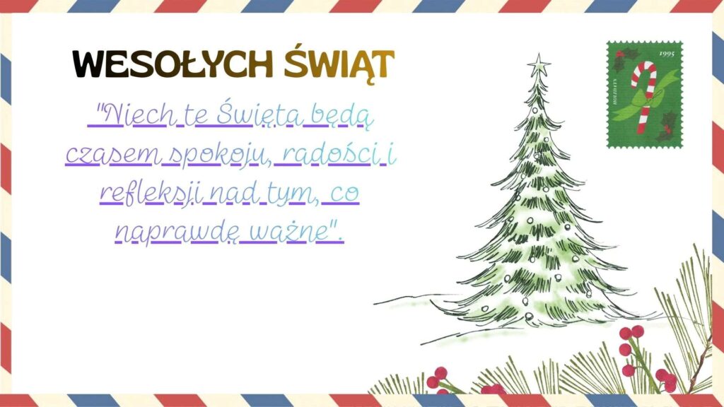 Świąteczna pocztówka z udekorowaną choinką, polskim tekstem życzącym spokojnych i radosnych świąt oraz zielonym znaczkiem z laską cukrową. Obramowanie w czerwone, niebieskie i żółte paski.
